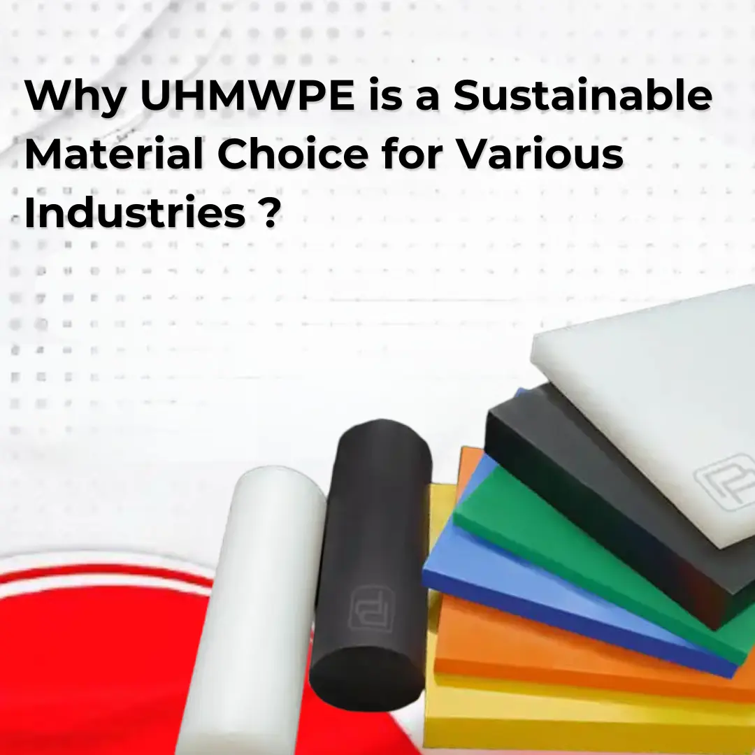 UHMWPE: Sustainable Material Choice for Industries
