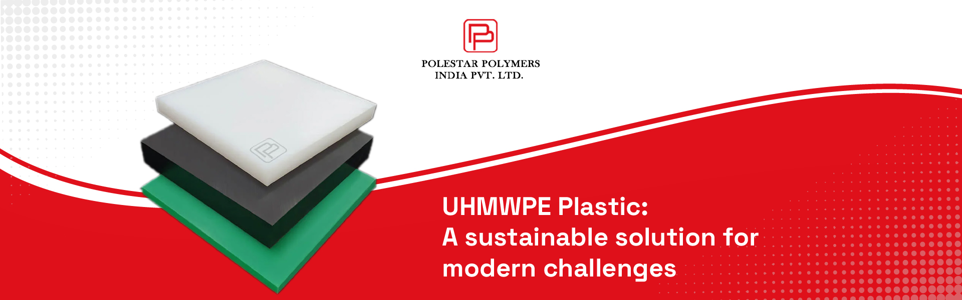 UHMWPE-plastic-a-sutainable-solution formodern-challenges-Polestar-Polymers